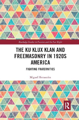 Паперова книга «The Ku Klux Klan and Freemasonry in 1920s America: Fighting Fraternities», автор Мігель Ернандес - фото №1