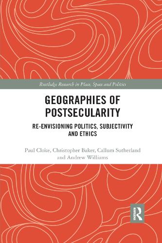 Бумажная книга «Geographies of Postsecularity: Re-envisioning Politics, Subjectivity and Ethics», авторов Каллум Сазерленд, Кристофер Бейкер, Пол Клок - фото №1