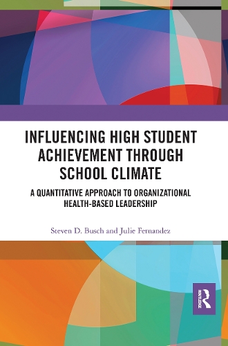 Бумажная книга «Influencing High Student Achievement through School Culture and Climate: A Quantitative Approach to Organizational Health-Based Leadership», авторов Джули Фернандес, Стивен Буш - фото №1
