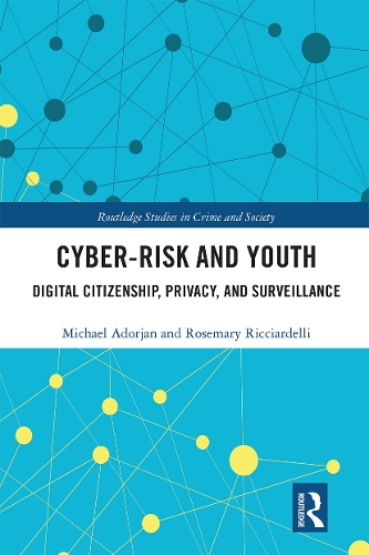 Бумажная книга «Cyber-risk and Youth: Digital Citizenship, Privacy and Surveillance», авторов Майкл Адорджан, Розмари Рикьярделли - фото №1