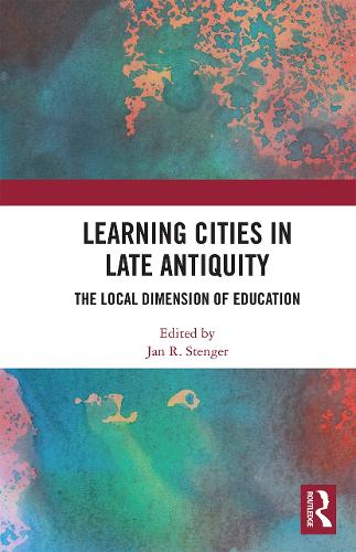 Бумажная книга «Learning Cities in Late Antiquity: The Local Dimension of Education» - фото №1