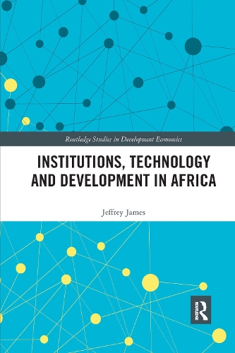 Паперова книга «Institutions, Technology and Development in Africa», автор Джеффрі Джеймс - фото №1