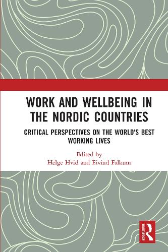 Бумажная книга «Work and Wellbeing in the Nordic Countries: Critical Perspectives on the World's Best Working Lives» - фото №1