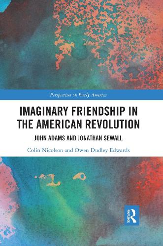 Бумажная книга «Imaginary Friendship in the American Revolution: John Adams and Jonathan Sewall», авторов Колин Николсон, Оуэн Дадли Эдвардс - фото №1