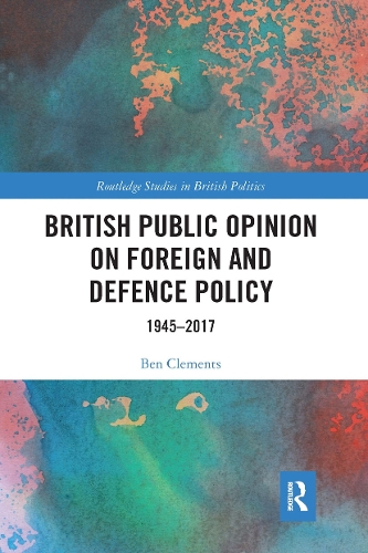 Бумажная книга «British Public Opinion on Foreign and Defence Policy: 1945-2017», автор Бен Клементс - фото №1