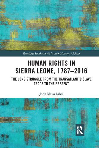 Бумажная книга «Human Rights in Sierra Leone, 1787-2016: The Long Struggle from the Transatlantic Slave Trade to the Present», автор Джон Идрисс Лахай - фото №1