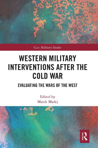 Паперова книга «Western Military Interventions After The Cold War: Evaluating the Wars of the West» - фото №1