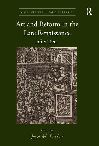 Бумажная книга «Art and Reform in the Late Renaissance: After Trent» - фото №1