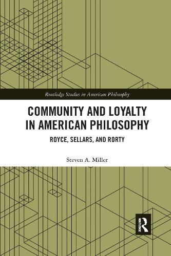 Паперова книга «Community and Loyalty in American Philosophy: Royce, Sellars, and Rorty», автор Стівен А. Міллер - фото №1