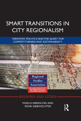 Бумажная книга «Smart Transitions in City Regionalism: Territory, Politics and the Quest for Competitiveness and Sustainability», авторов Тассило Херршель, Йонн Дирвехтер - фото №1