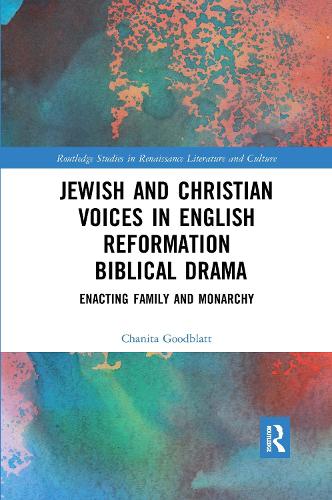 Paper book «Jewish and Christian Voices in English Reformation Biblical Drama: Enacting Family and Monarchy», author Chanita Goodblatt - фото №1