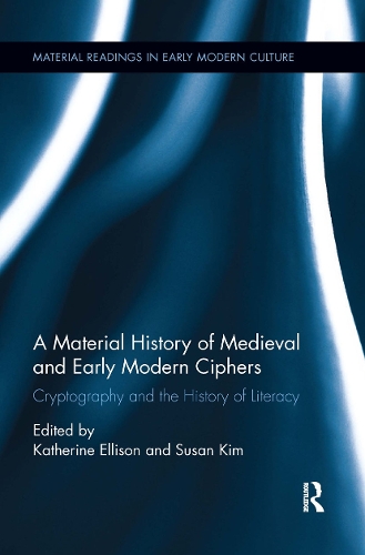 Бумажная книга «A Material History of Medieval and Early Modern Ciphers: Cryptography and the History of Literacy» - фото №1