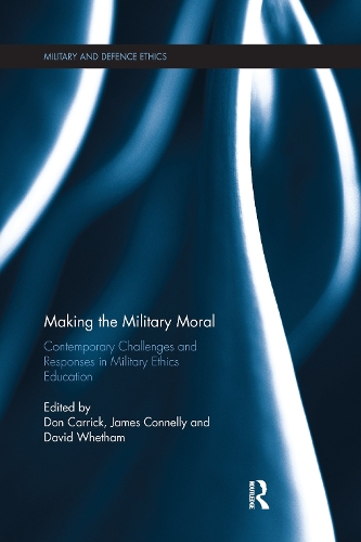 Бумажная книга «Making the Military Moral: Contemporary Challenges and Responses in Military Ethics Education» - фото №1