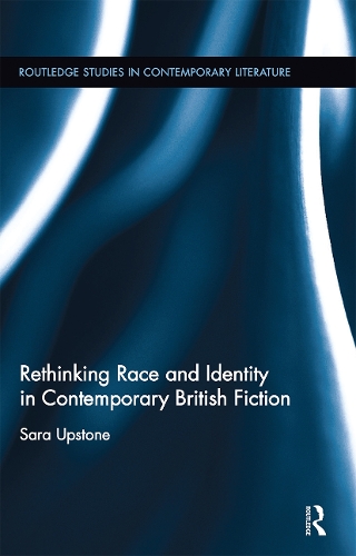 Паперова книга «Rethinking Race and Identity in Contemporary British Fiction», автор Сара Апстоун - фото №1