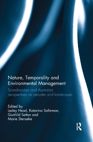 Бумажная книга «Nature, Temporality and Environmental Management: Scandinavian and Australian perspectives on peoples and landscapes» - фото №1
