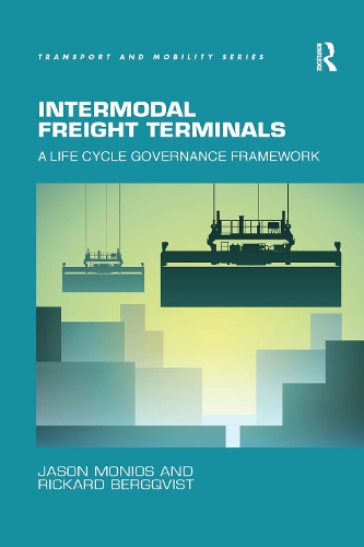 Паперова книга «Intermodal Freight Terminals: A Life Cycle Governance Framework», авторів Джейсон Моніос, Рікард Берґквіст - фото №1