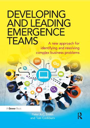 Бумажная книга «Developing and Leading Emergence Teams: A new approach for identifying and resolving complex business problems», авторов Питер А.К. Смит, Том Кокберн - фото №1