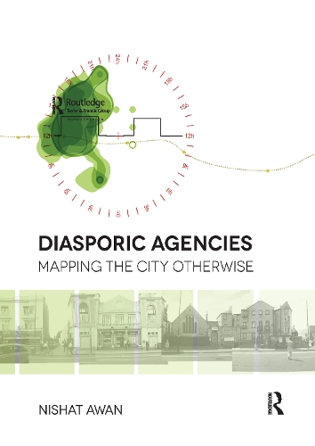 Бумажная книга «Diasporic Agencies: Mapping the City Otherwise», автор Нишат Аван - фото №1