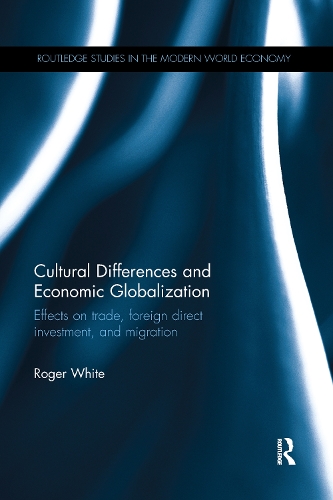 Бумажная книга «Cultural Differences and Economic Globalization: Effects on trade, foreign direct investment, and migration», автор Роджер Уайт - фото №1