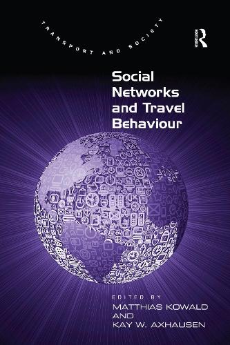 Паперова книга «Social Networks and Travel Behaviour», авторів Кей В. Аксхаузен, Матіас Ковальд - фото №1
