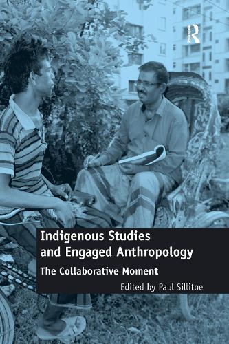 Паперова книга «Indigenous Studies and Engaged Anthropology: The Collaborative Moment» - фото №1