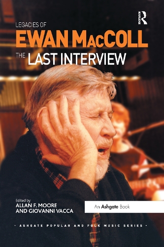 Паперова книга «Legacies of Ewan MacColl: The Last Interview», автор Джованні Вакка - фото №1