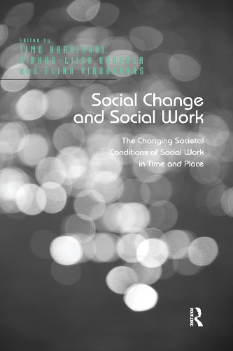 Бумажная книга «Social Change and Social Work: The Changing Societal Conditions of Social Work in Time and Place», авторов Пиркко-Лииса Раухала, Тимо Харрикари - фото №1