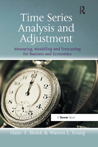 Бумажная книга «Time Series Analysis and Adjustment: Measuring, Modelling and Forecasting for Business and Economics», авторов Хаим Й. Блейх, Уоррен Л. Янг - фото №1