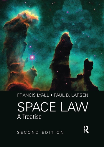 Бумажная книга «Space Law: A Treatise 2nd Edition», авторов Фрэнсис Лайалл, Пол Б. Ларсен - фото №1