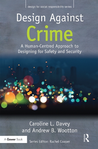 Бумажная книга «Design Against Crime: A Human-Centred Approach to Designing for Safety and Security», авторов Эндрю Б. Вуттон, Кэролайн Л. Дэйви - фото №1