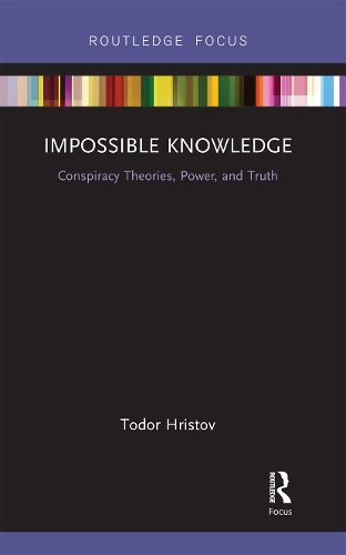 Паперова книга «Impossible Knowledge: Conspiracy Theories, Power, and Truth», автор Тодор Христов - фото №1