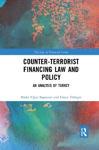 Бумажная книга «Counter-Terrorist Financing Law and Policy: An analysis of Turkey», авторов Берк Угур Башаранель, Умут Тюркшен - фото №1
