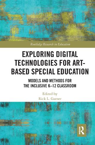 Паперова книга «Exploring Digital Technologies for Art-Based Special Education: Models and Methods for the Inclusive K-12 Classroom» - фото №1