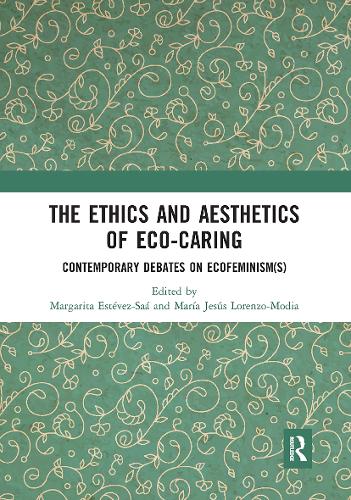 Бумажная книга «The Ethics and Aesthetics of Eco-caring: Contemporary Debates on Ecofeminism(s)» - фото №1
