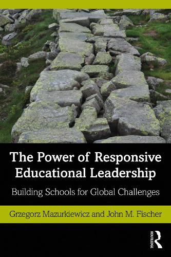 Бумажная книга «The Power of Responsive Educational Leadership: Building Schools for Global Challenges», авторов Гжегож Мазуркевич, Джон М. Фишер - фото №1
