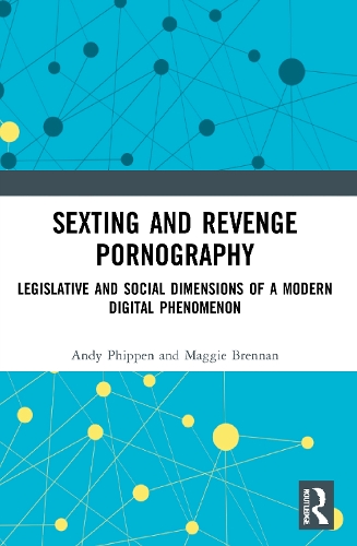 Бумажная книга «Sexting and Revenge Pornography: Legislative and Social Dimensions of a Modern Digital Phenomenon», авторов Энди Фиппен, Мэгги Бреннан - фото №1