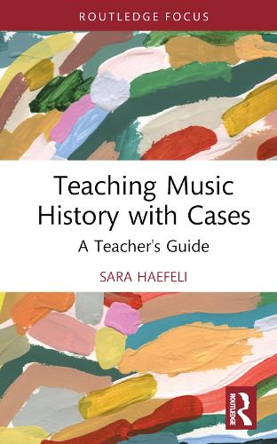 Паперова книга «Teaching Music History with Cases: A Teacher's Guide», автор Сара Хафелі - фото №1