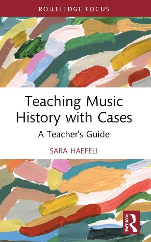 Бумажная книга «Teaching Music History with Cases: A Teacher's Guide», автор Сара Хафели - фото №1