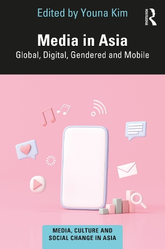 Бумажная книга «Media in Asia: Global, Digital, Gendered and Mobile» - фото №1