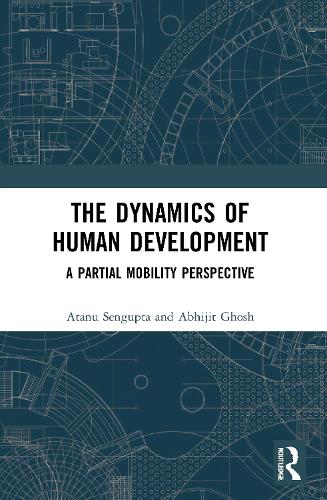 Бумажная книга «The Dynamics of Human Development: A Partial Mobility Perspective», авторов Абхиджит Гхош, Атану Сенгупта - фото №1