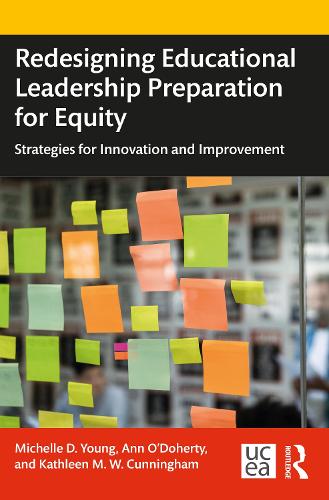 Бумажная книга «Redesigning Educational Leadership Preparation for Equity: Strategies for Innovation and Improvement», авторов Энн О'Доэрти, Кэтлин М.В. Каннингем, Мишель Д. Янг - фото №1