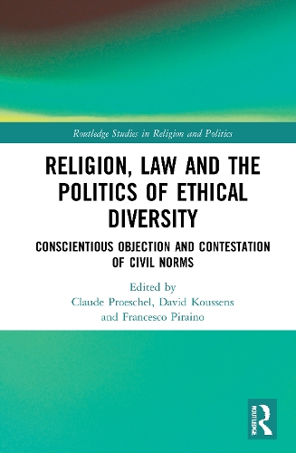 Paper book «Religion, Law and the Politics of Ethical Diversity: Conscientious Objection and Contestation of Civil Norms» - фото №1