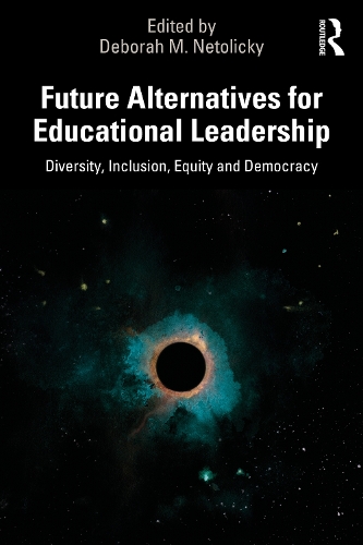 Паперова книга «Future Alternatives for Educational Leadership: Diversity, Inclusion, Equity and Democracy» - фото №1