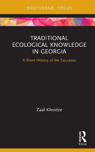 Бумажная книга «Traditional Ecological Knowledge in Georgia: A Short History of the Caucasus», автор Заал Киквидзе - фото №1