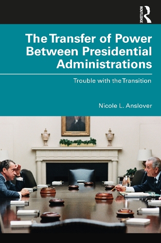 Бумажная книга «The Transfer of Power Between Presidential Administrations: Trouble with the Transition», автор Николь Л. Ансловер - фото №1
