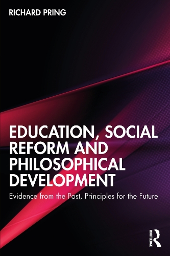 [object Object] «Education, Social Reform and Philosophical Development: Evidence from the Past, Principles for the Future», автор Річард Прінг - фото №1