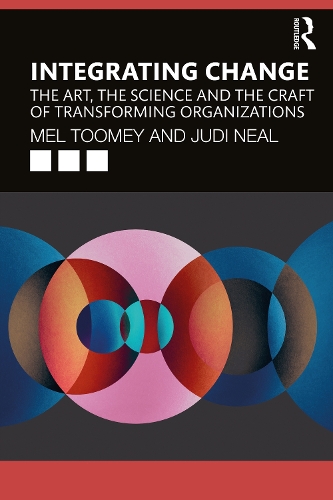 Бумажная книга «Integrating Change: The Art, the Science and the Craft of Transforming Organizations», авторов Джуди Нил, Мел Туми - фото №1