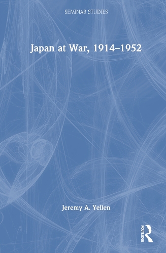 Паперова книга «Japan at War, 1914–1952», автор Джеремі А. Єллен - фото №1