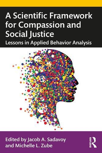 Бумажная книга «A Scientific Framework for Compassion and Social Justice: Lessons in Applied Behavior Analysis» - фото №1