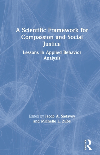 Паперова книга «A Scientific Framework for Compassion and Social Justice: Lessons in Applied Behavior Analysis» - фото №1